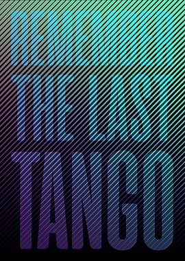 Remember the last Tango