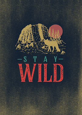 Stay wild