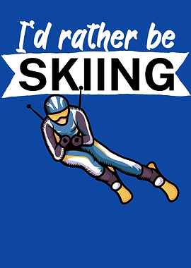Id rather be Skiing