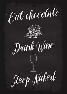 Eat Chocolate Drink Wine