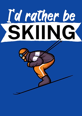 Id rather be Skiing