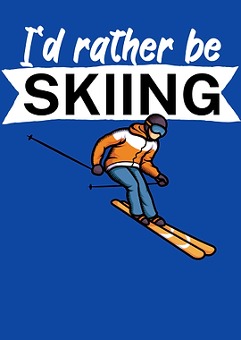 Id rather be Skiing