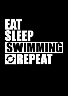 Eat Sleep Swimming Repeat