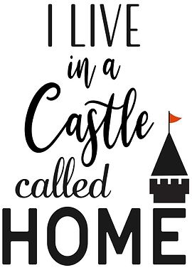 I Live In A Castle