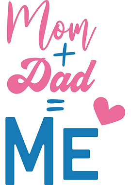 Mom Dad Me