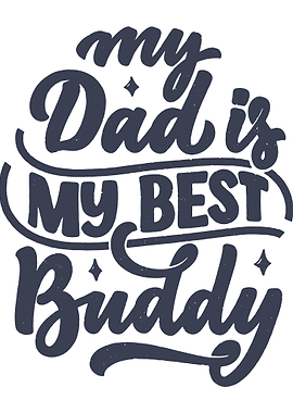 My Dad Is My Best Buddy