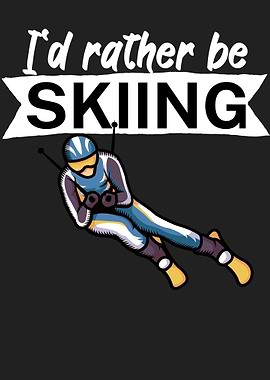 Id rather be skiing