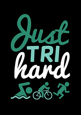 Just TRI Hard