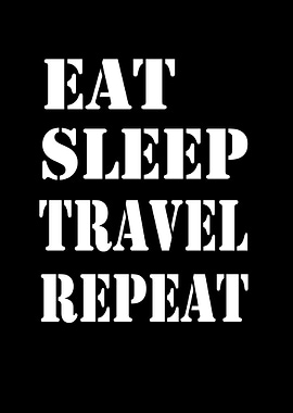 Eat Sleep Travel Repeat