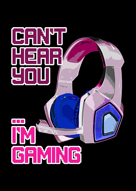 Cant Hear You Im Gaming