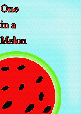 One in a Melon