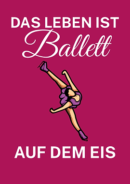 Das Leben ist Ballet Eis