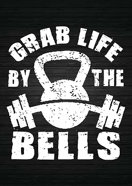 Grab Life By The Bells