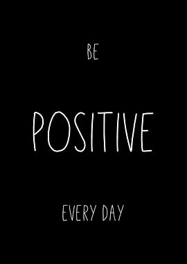 Be Positive Every Day