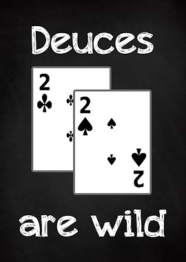 Deuces Are Wild Chalk