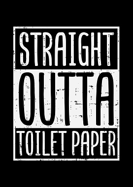 Straight Outta Toiletpaper