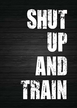 Shut Up and Train