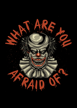 What Are You Afraid Of