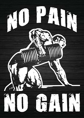No Pain No Gain