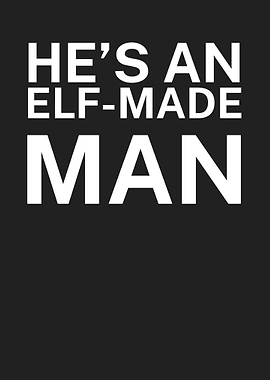 Hes an elf made man