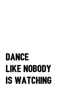 Dance like nobody is watch