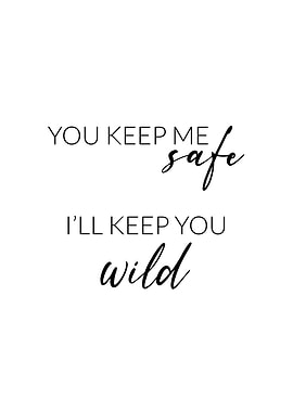 You keep me safe
