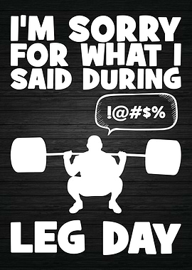 Sorry For Leg Day