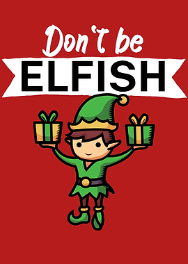 Dont be elfish
