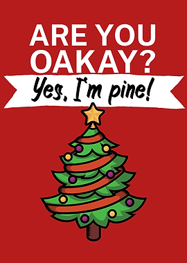 Are you oakay yes Im pine