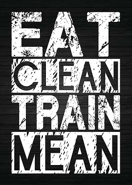 Eat Clean Train Mean