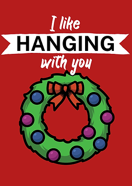 I like hanging with you