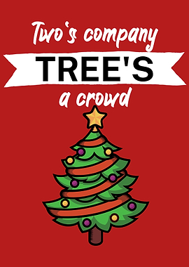 Twos company trees a crowd