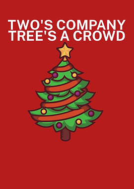 Twos company trees a crowd