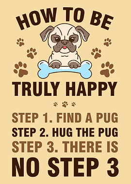 How to be Happy Pug Love