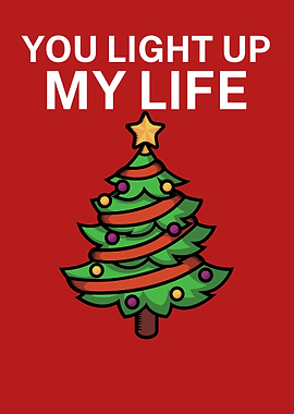 You light up my life