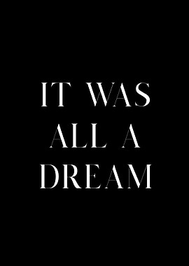 It Was All A Dream