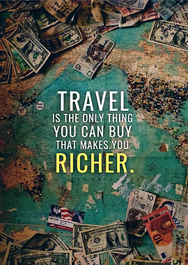 Only Travel makes you Rich