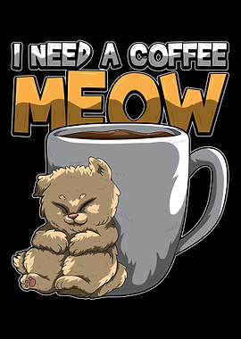 I Need A Coffee MEOW