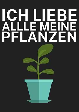 Ich liebe meine Pflanzen