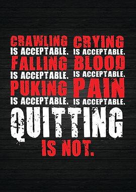 Quitting Is Not Acceptable