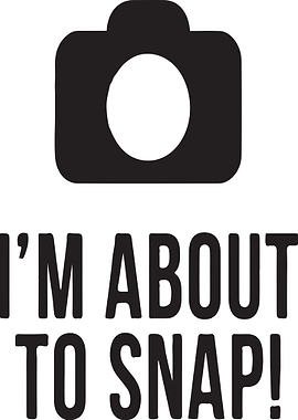 Im About To Snap