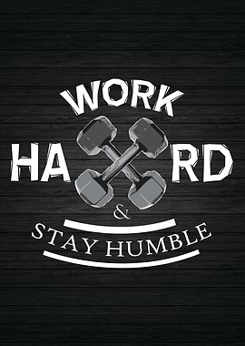 Work Hard Stay Humble
