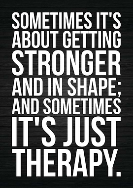 Lifting Is Therapy