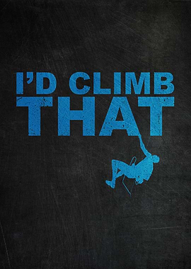 I Would Climb That