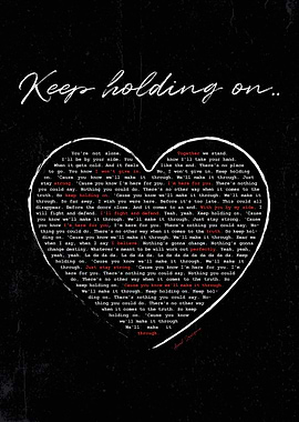 Keep holding on