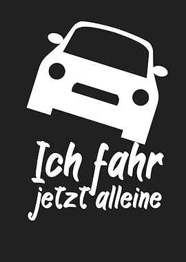 Ich fahr jetzt alleine