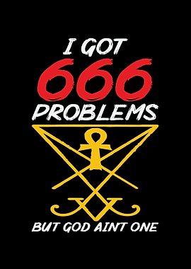 I Got 666 Problems