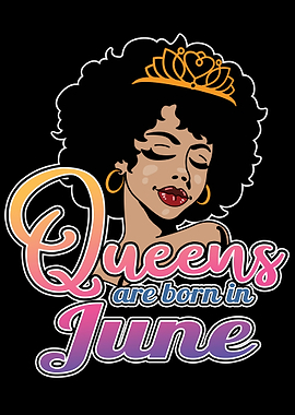 Queens Are Born In June