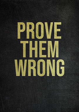 Prove Them Wrong