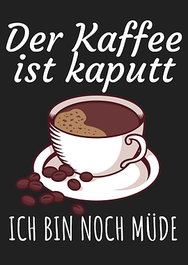 Kaffee kaputt